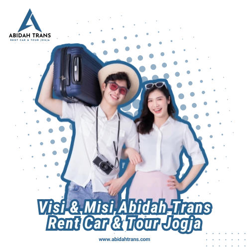 Visi & Misi Abidah Trans Rent Car & Tour Jogja